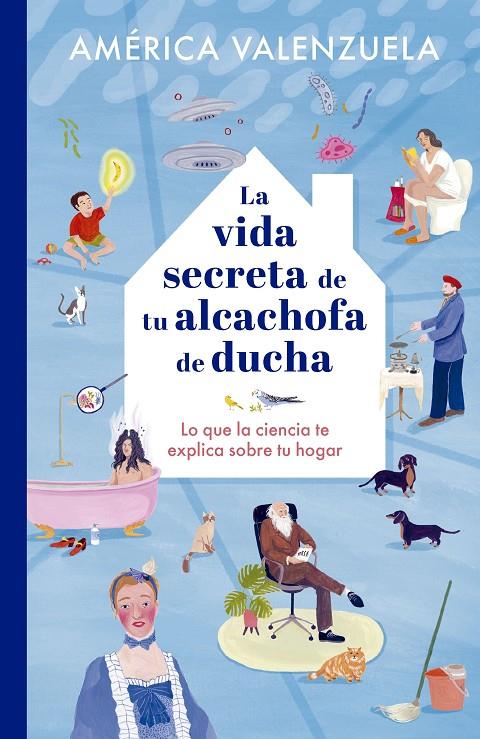 La vida secreta de tu alcachofa de ducha | 9788408279204 | Valenzuela, América