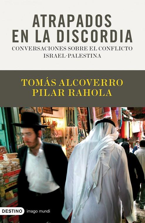 Atrapados en la discordia | 9788423341696 | Tomás Alcoverro - Pilar Rahola