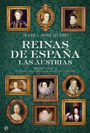 Reinas de España. Las Austrias | 9788497349871 | María José Rubio