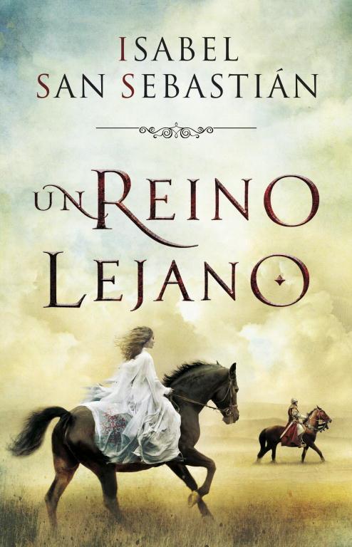 reino lejano, Un | 9788401353277 | Isabel San Sebastián