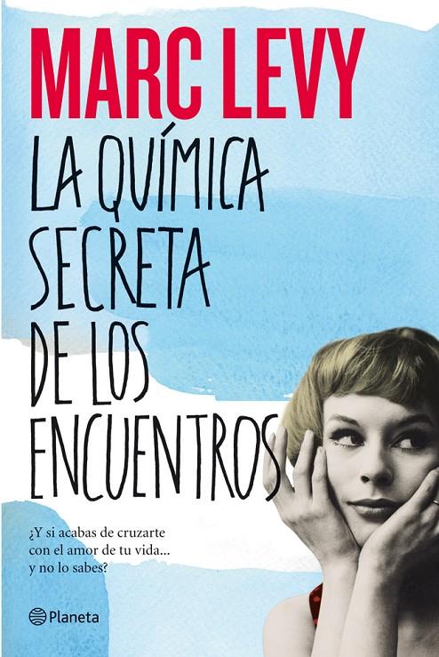 La química secreta de los encuentros | 9788408006237 | Marc Levy