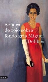 Señora de rojo sobre fondo gris | 9788423341627 | Miguel Delibes