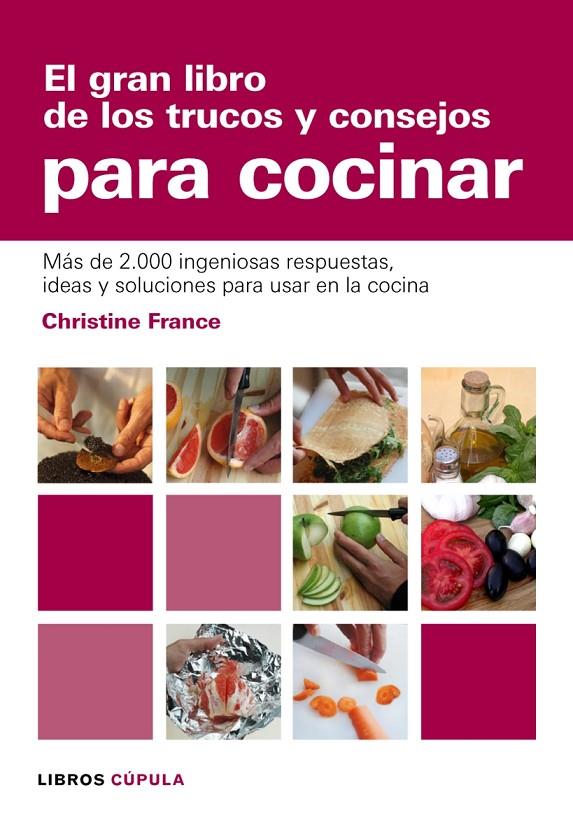 El gran libro de los trucos y consejos para cocinar | 9788448047504 | Christine France