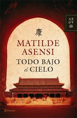 Todo bajo el cielo | 9788408068099 | Matilde Asensi