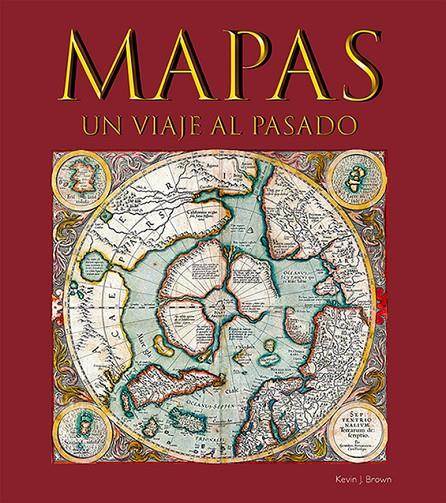 Mapas. Viaje al pasado | 9788417452193 | Brown, Kevin J.