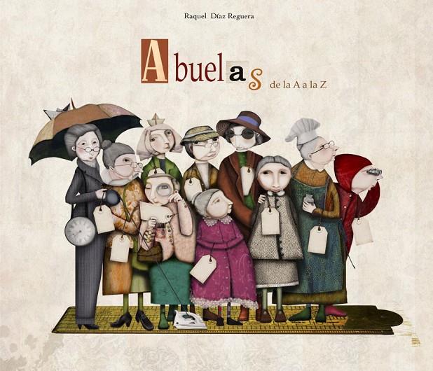 Abuelas de la A a la Z | 9788448834722 | Raquel Díaz Reguera