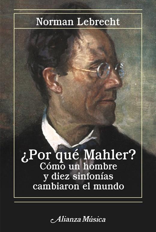 ¿Por qué Mahler? Cómo un hombres y diez sinfonías | 9788420651217 | Norman Lebrecht