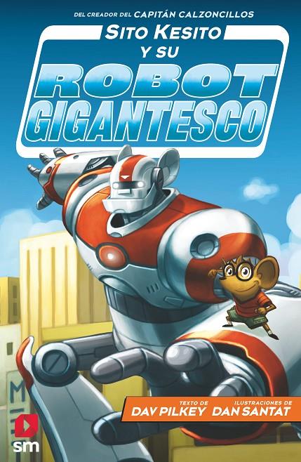 Sito Kesito y su robot gigantesco | 9788413181196 | Pilkey, Dav