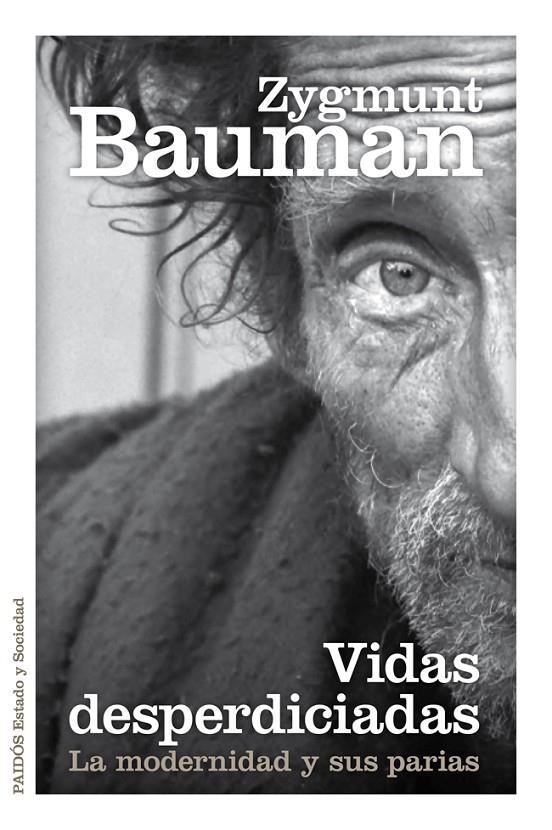 Vidas desperdiciadas. La modernidad y sus parias | 9788449329289 | Zygmunt Bauman