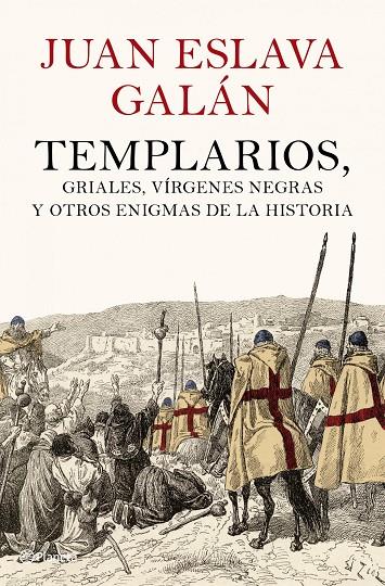 Templarios, griales, vírgenes negras y otros enigmas de la historia | 9788408102007 | Juan Eslava Galán