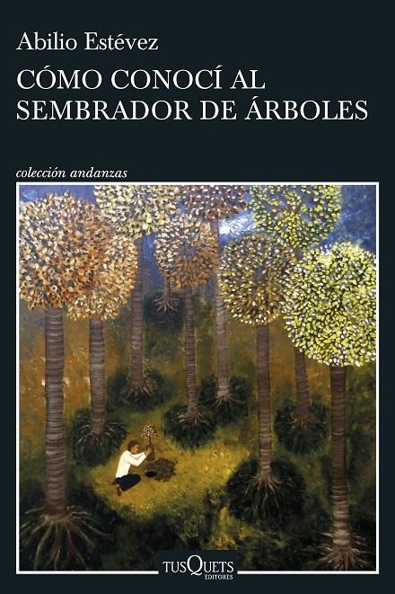 Cómo conocí al sembrador de árboles | 9788411071918 | Estévez, Abilio