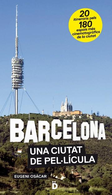 Barcelona, una ciutat de pel·lícula | 9788493870287 | Eugeni Osácar