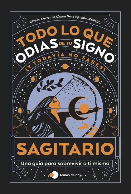 Sagitario: Todo lo que odias de tu signo y todavía no sabes | 9788419812858 | Estudio PE S.A.C./Charas Vega (@charcastrology)