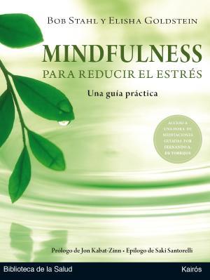 Mindfulness para reducir el estrés | 9788499886404 | Bob Stahl y Elisha Goldstein