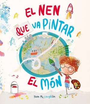 El nen que va pintar el món | 9788410074590 | McLaughlin, Tom