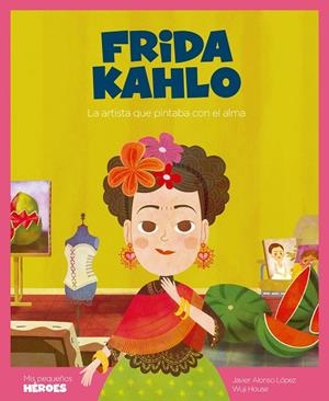 Frida Kahlo | 9788417822767 | Alonso López, Javier/Wuji House