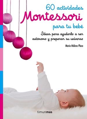 60 actividades Montessori para tu bebé | 9788408182160 | Place, Marie Hélène