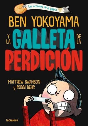 Ben Yokoyama y la galleta de la perdición | 9788424675493 | Swanson, Matthew